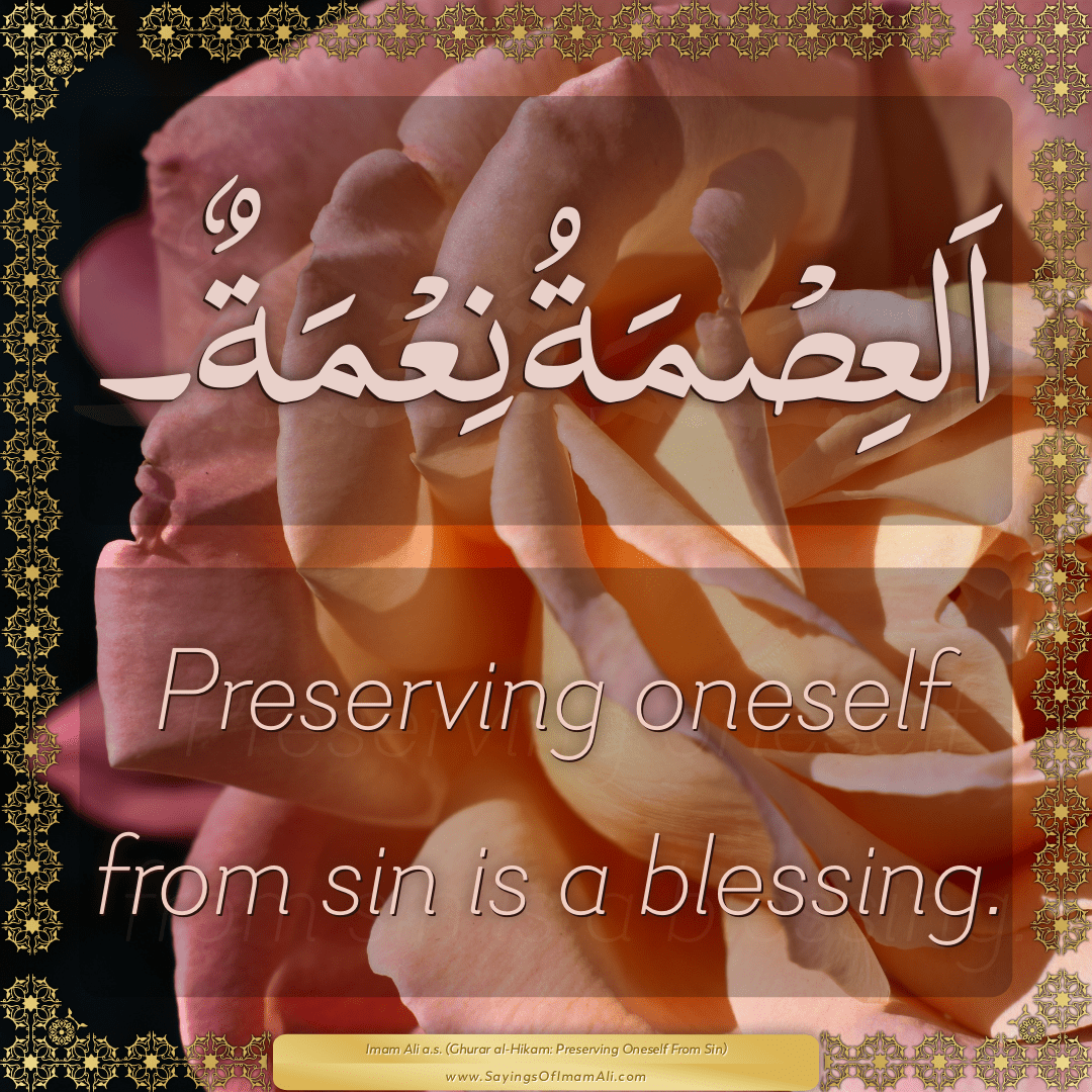 Preserving oneself from sin is a blessing.